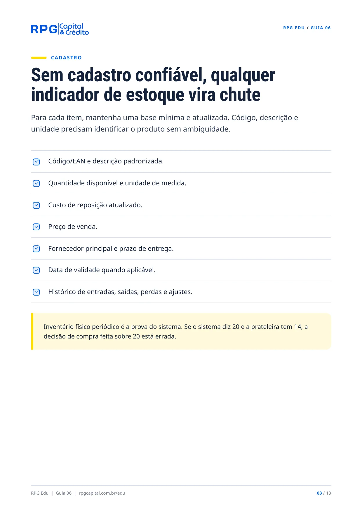 Estoque é dinheiro: como comprar e controlar melhor — página 3: Sem cadastro confiável, qualquer indicador de estoque vira chute