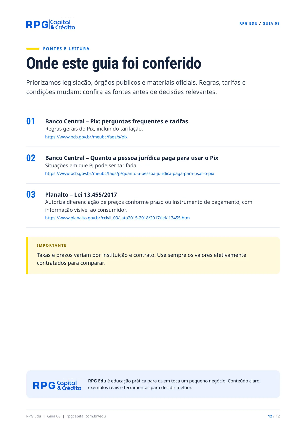 Pix, dinheiro, débito ou crédito: qual vale mais a pena? — página 12: Onde este guia foi conferido
