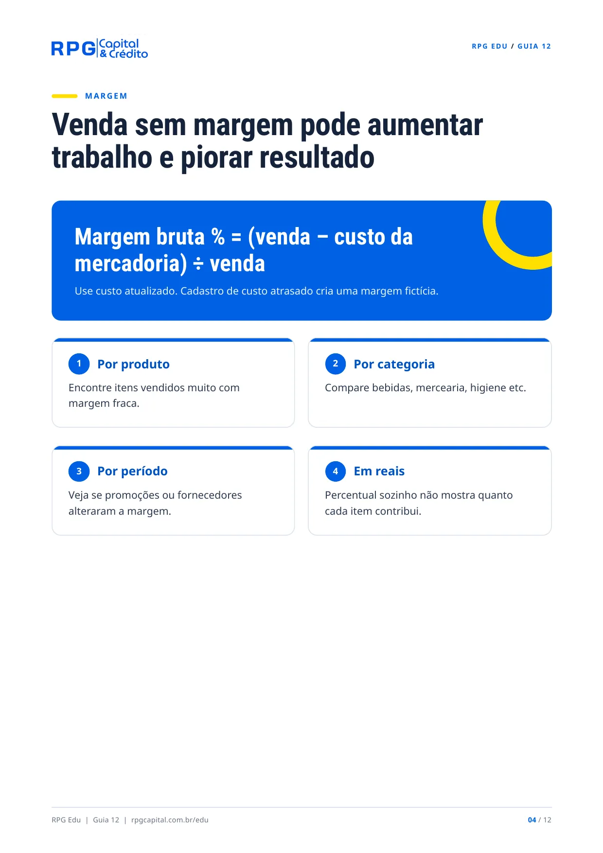 Os números que todo dono de comércio deveria acompanhar — página 4: Venda sem margem pode aumentar trabalho e piorar resultado