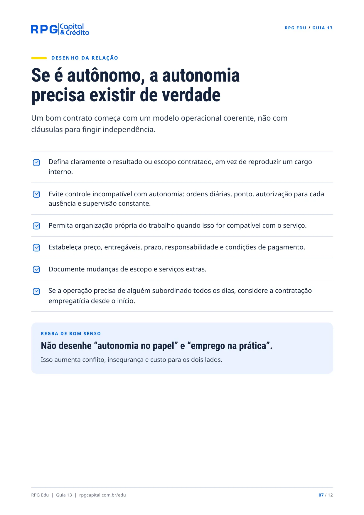 Contratação: o que gera vínculo empregatício? — página 7: Se é autônomo, a autonomia precisa existir de verdade