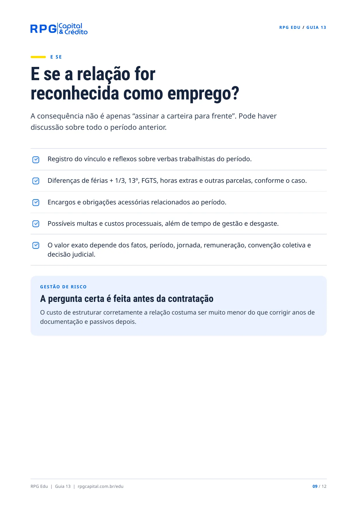 Contratação: o que gera vínculo empregatício? — página 9: E se a relação for reconhecida como emprego?