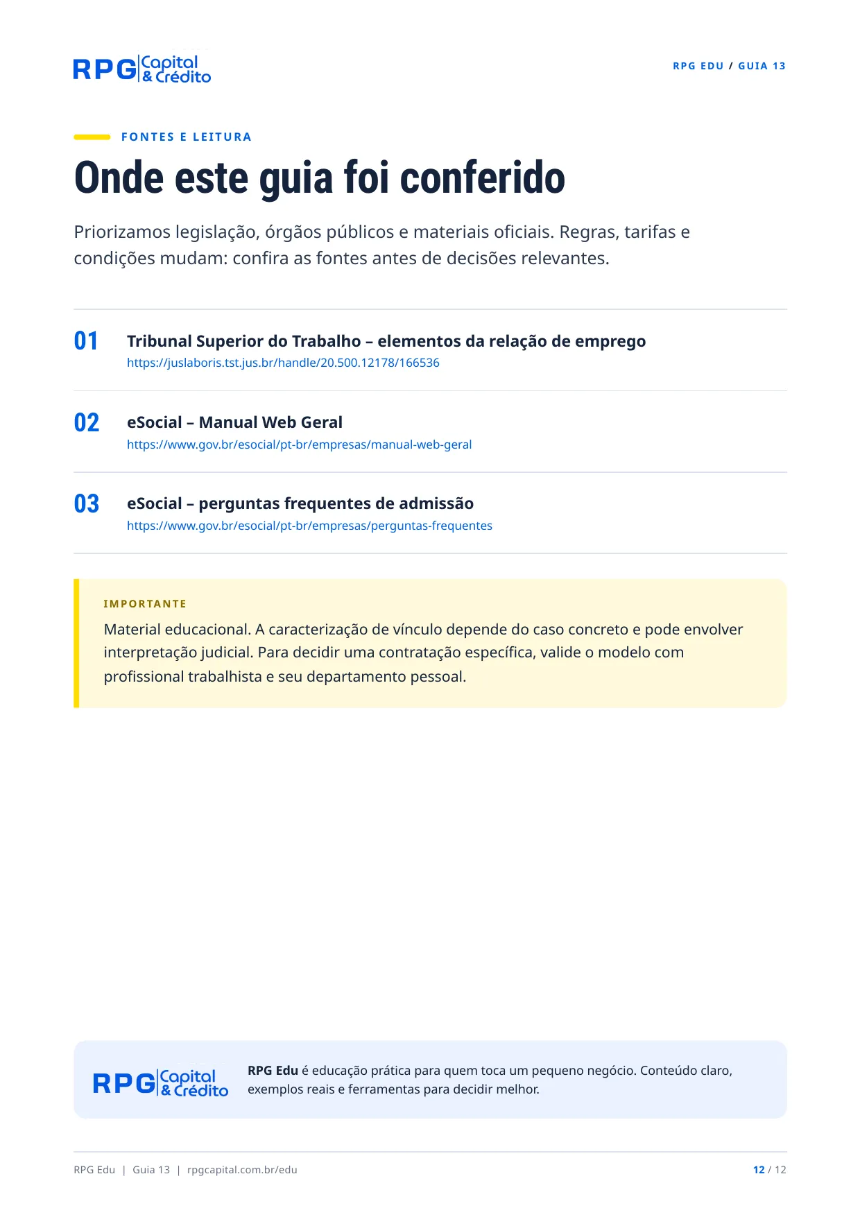 Contratação: o que gera vínculo empregatício? — página 12: Onde este guia foi conferido
