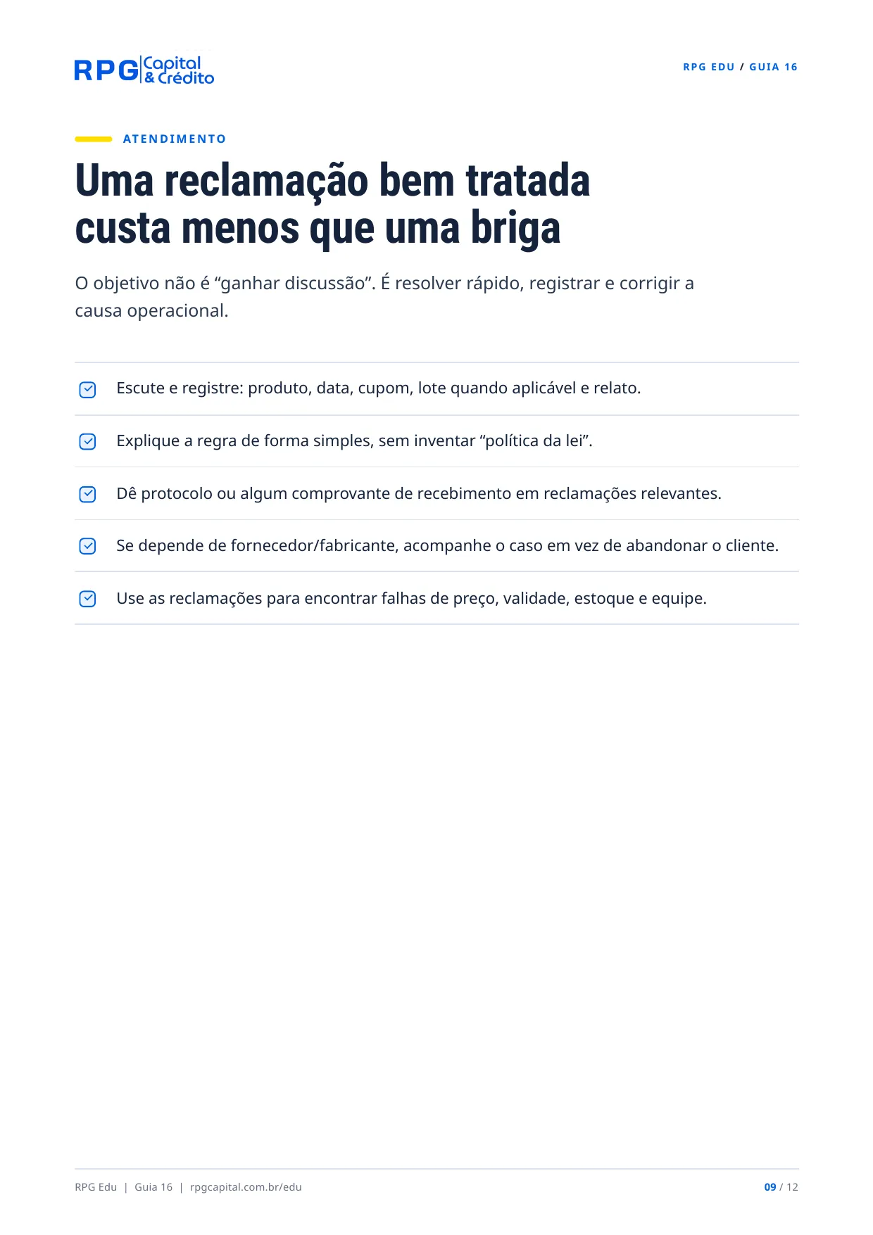Direitos do consumidor no comércio: o que o lojista pode e não pode fazer — página 9: Uma reclamação bem tratada custa menos que uma briga