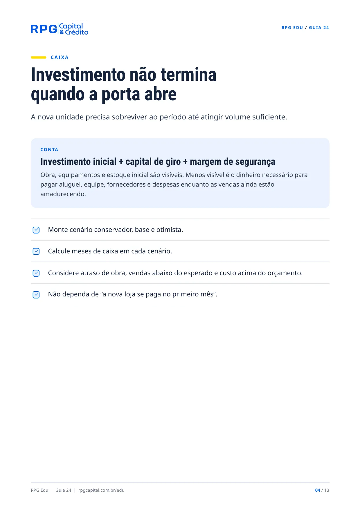 Hora de crescer? Como saber se sua empresa está pronta para expandir — página 4: Investimento não termina quando a porta abre