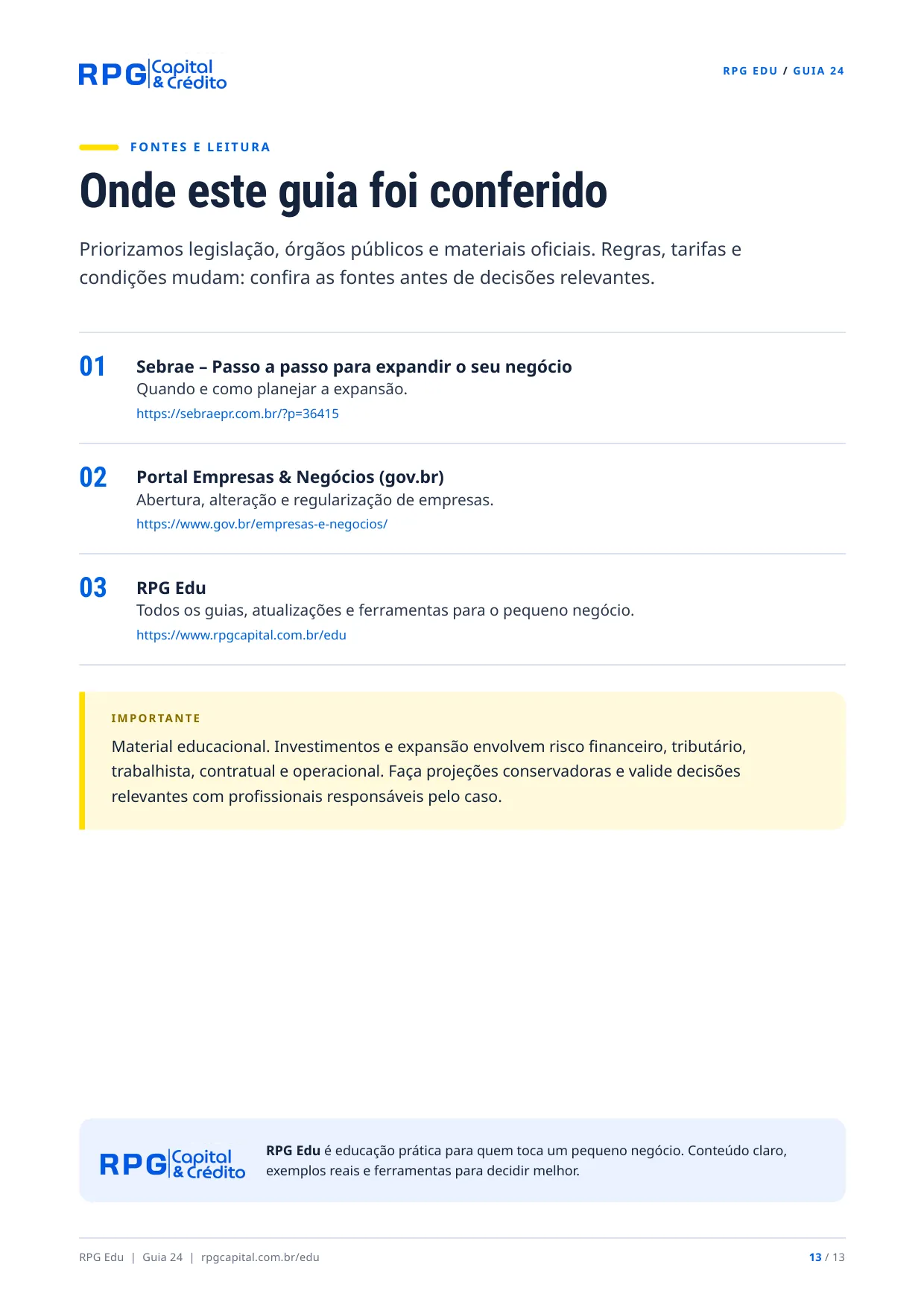 Hora de crescer? Como saber se sua empresa está pronta para expandir — página 13: Onde este guia foi conferido